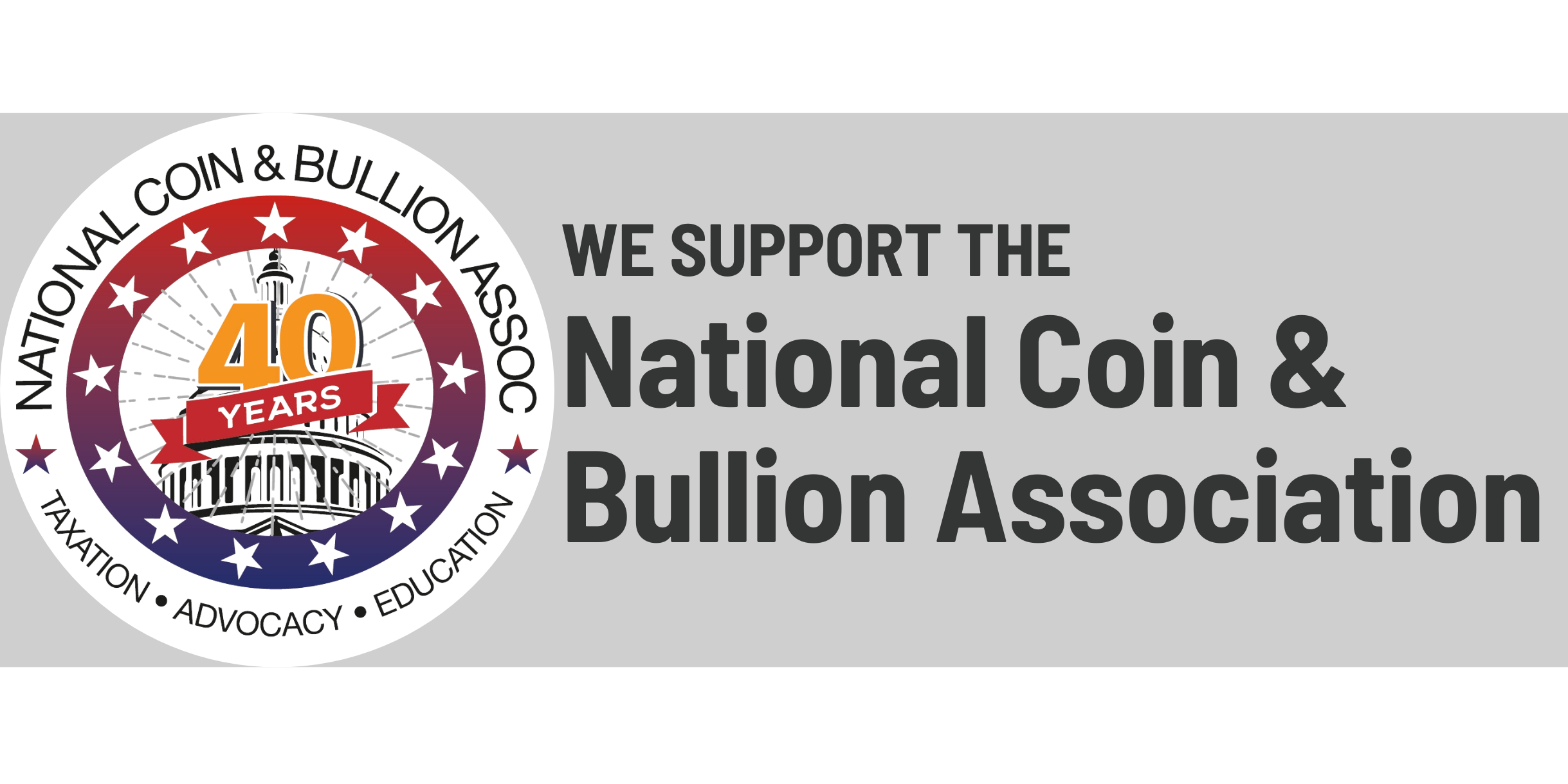 We support the National Coin & Bullion Association